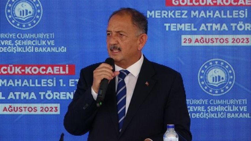 Bakan Özhaseki'den Kentsel Dönüşüm Çağrısı: Parti Ayrımı Olmadan Destek Veriyoruz